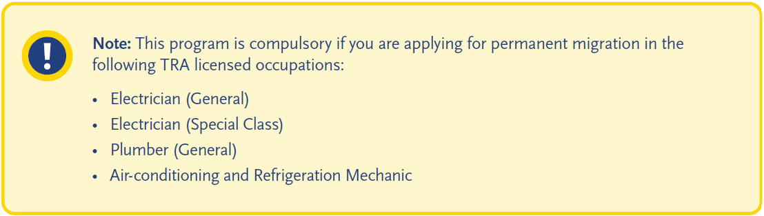 Note stating that the program is compulsory for permanent migration applicants in the following TRA licensed occupations: Electrician (General), Electrician (Special Class), Plumber (General), and Air-conditioning and Refrigeration Mechanic. An exclamation icon appears beside the note.