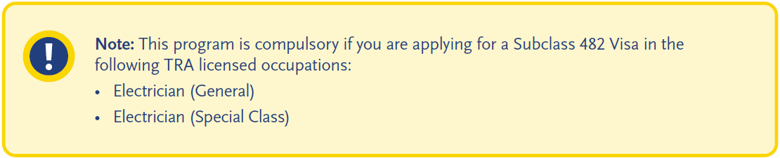 Note stating that the program is compulsory for applicants applying for a Subclass 482 Visa in the TRA licensed occupations of Electrician (General) and Electrician (Special Class).